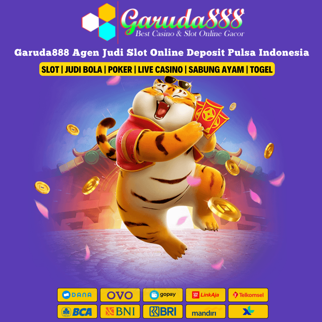 Garuda888 Agen Judi Slot Online Deposit Pulsa Indonesia