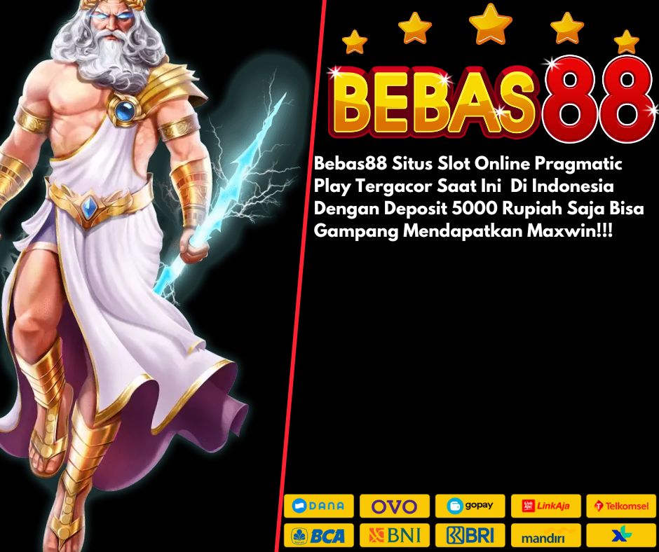 Bebas88 Slot Deposit Pulsa Mudah Maxwin 2023