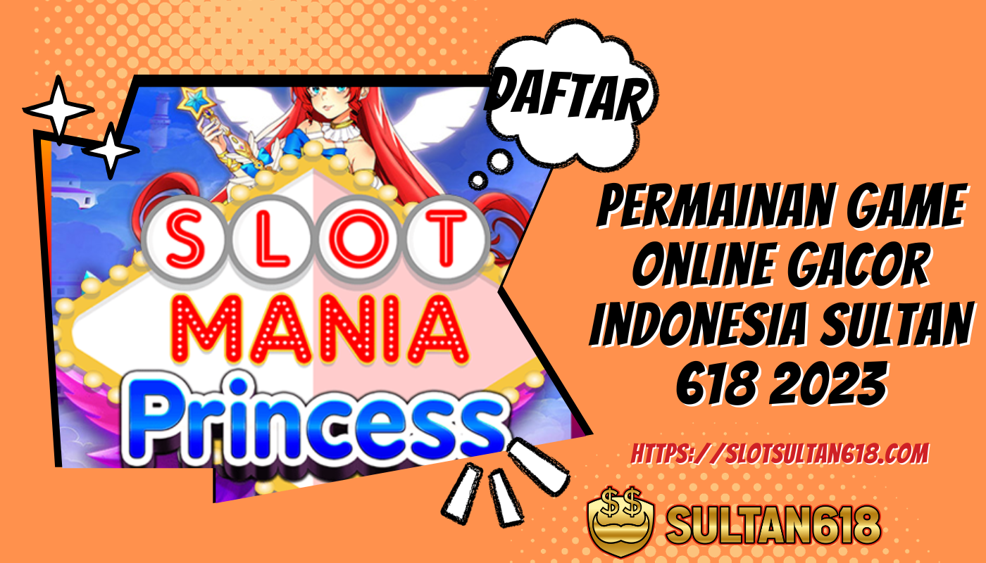Permainan-game-Online-Gacor-Indonesia-SULTAN-618-2023
