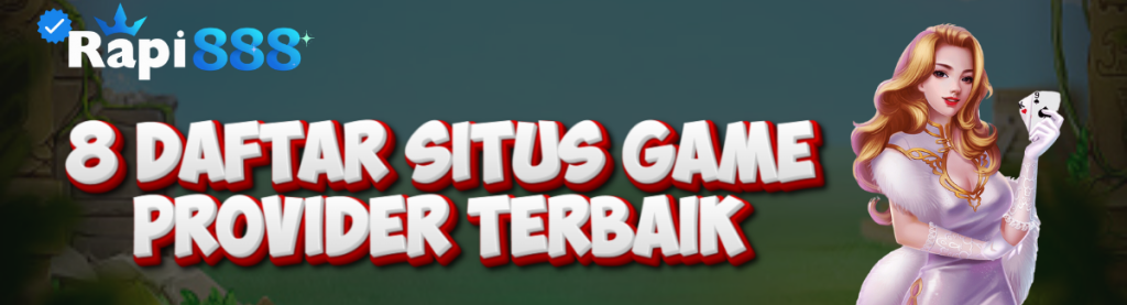 8 Daftar Situs Game rapi888