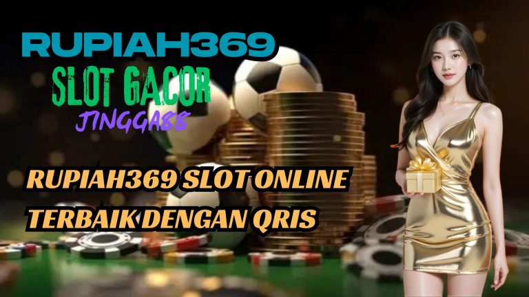 RUPIAH369 SLOT ONLINE TERBAIK DENGAN QRIS