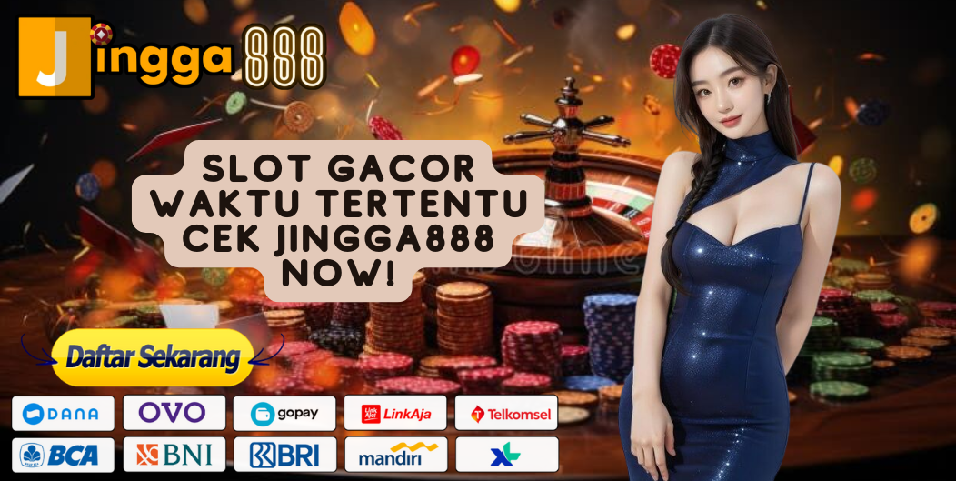 SLOT GACOR WAKTU TERTENTU CEK JINGGA888 NOW!
