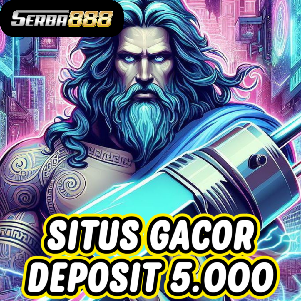 Serba888 Slot Deposit 5000