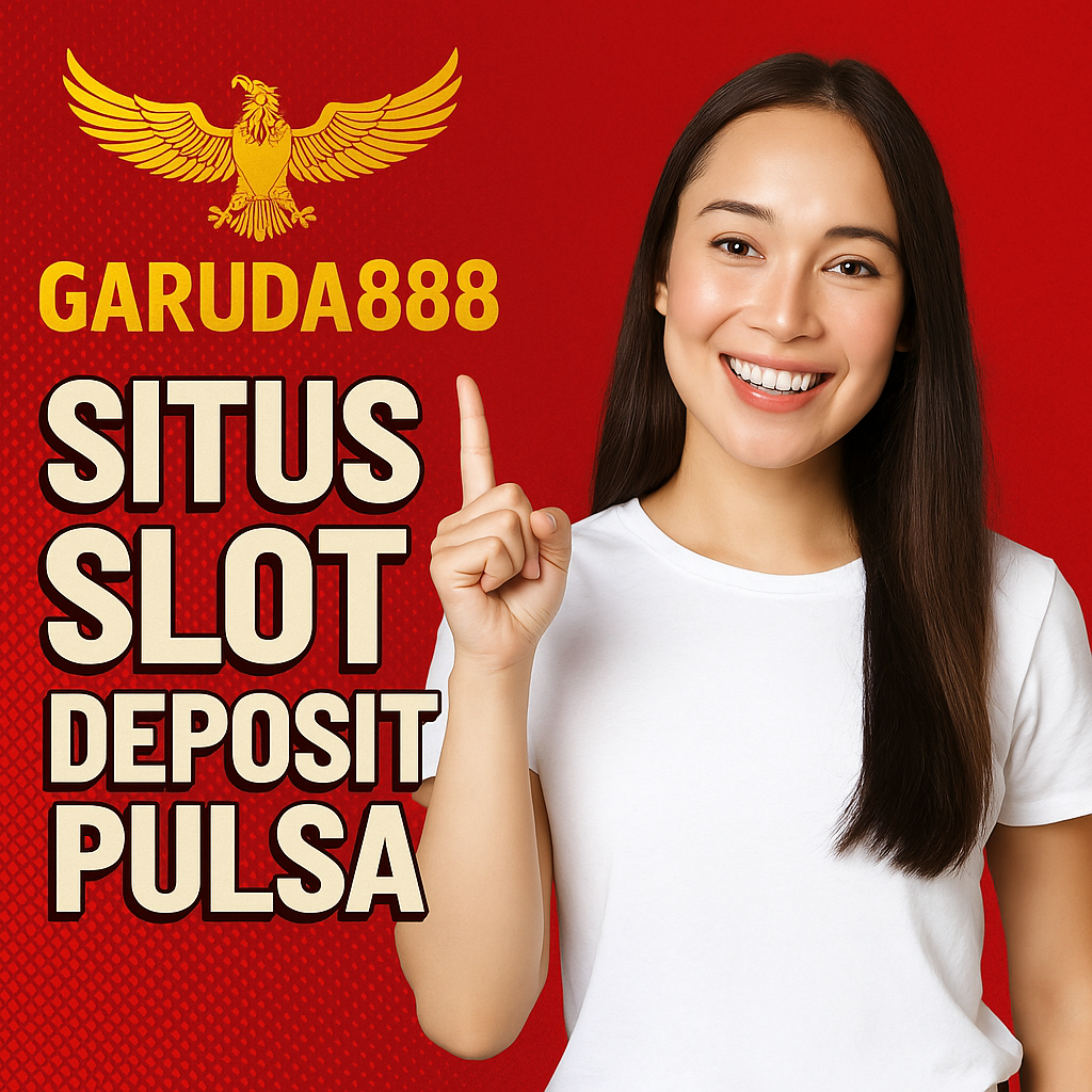 Situs Slot Pulsa Garuda888