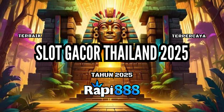 RAPI888 : Slot Gacor Thailand 2025